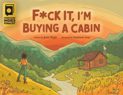 F*ck It, I’m Buying a Cabin