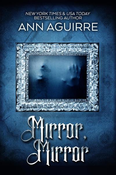 Mirror, Mirror (Gothic Fairytales, #2)