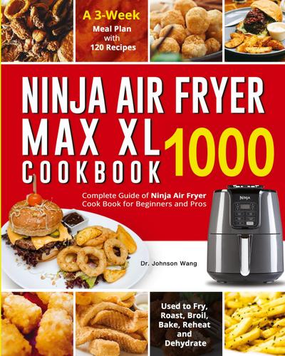 Ninja Air Fryer Max XL Cookbook 1000