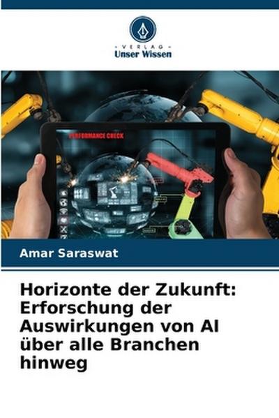Horizonte der Zukunft: Erforschung der Auswirkungen von AI über alle Branchen hinweg