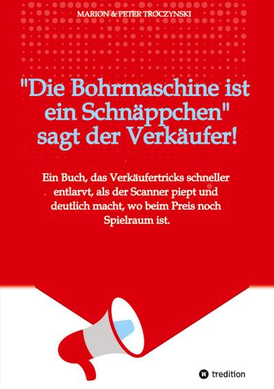 Die Bohrmaschine ist ein Schnäppchen, sagt der Verkäufer
