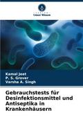 Gebrauchstests für Desinfektionsmittel und Antiseptika in Krankenhäusern