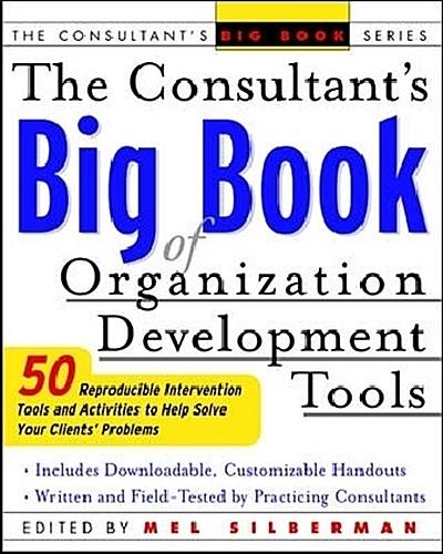 The Consultant’s Big Book of Orgainization Development Tools