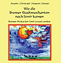 Wie die Bremer Stadtmusikanten nach Izmir kamen
