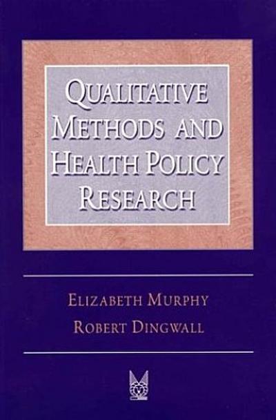 Qualitative Methods and Health Policy Research