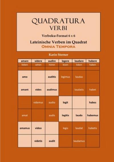 Quadratura Verbi: Lateinische Verben im Quadrat. Verbokuformat 6x6. OMNIA TEMPORA