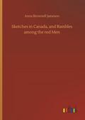Sketches in Canada, and Rambles among the red Men