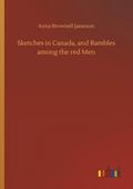 Sketches in Canada, and Rambles among the red Men