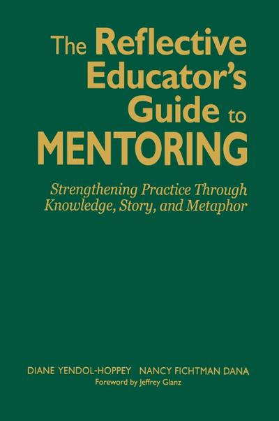 The Reflective Educator’s Guide to Mentoring