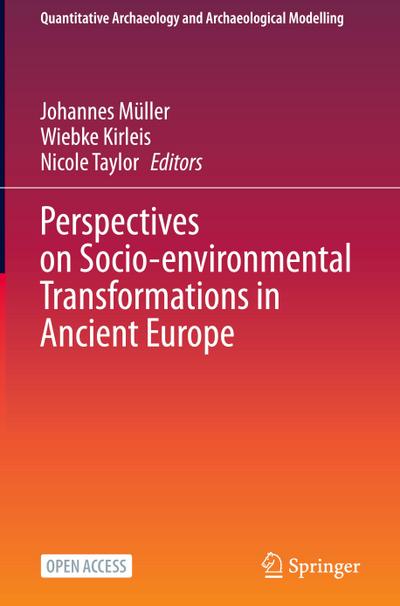 Perspectives on Socio-environmental Transformations in Ancient Europe