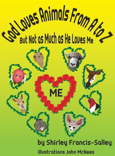 God Loves Animals From A to Z But Not as Much as He Loves Me