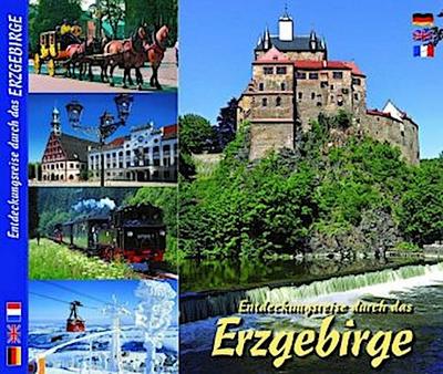 Erzgebirge - Entdeckungsreise durch das Erzgebirge / A Vouyage of discovery through the Erz Mountains / La découverte de l’Erzgebirge