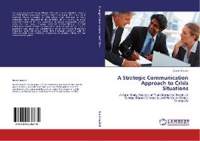 A Strategic Communication Approach to Crisis Situations