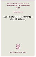 Das Prinzip Menschenwürde – eine Einführung.