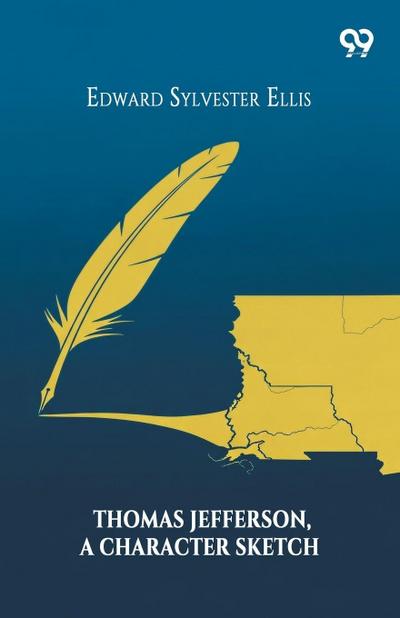 Thomas Jefferson, A Character Sketch