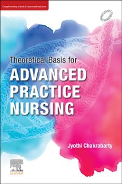 Theoretical Basis for Advanced Practice Nursing - eBook