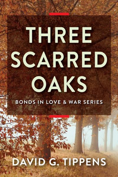 Three Scarred Oaks (Bonds in Love & War, #3)