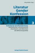 Literatur - Gender - Konfession. Katholische Schriftstellerinnen 3