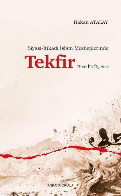 Siyasi-Itikadi Islam Mezheplerinde Tekfir Hicri Ilk Üc Asir