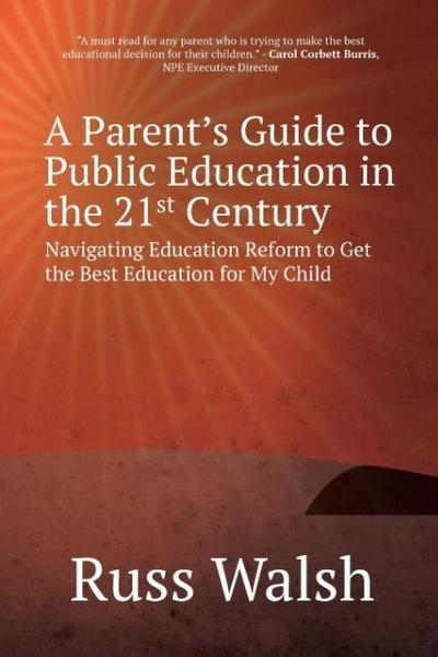 A Parent’s Guide to Public Education in the 21st Century