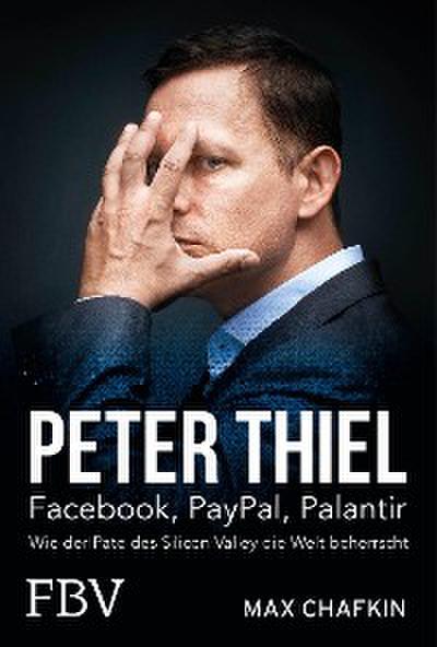 Peter Thiel – Facebook, PayPal, Palantir