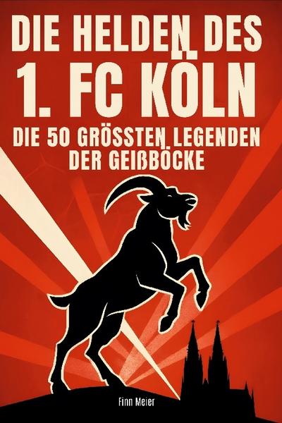 Die Helden des 1. FC Köln