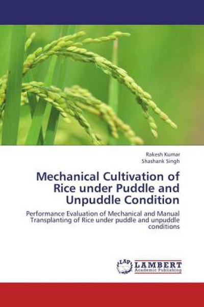 Mechanical Cultivation of Rice under Puddle and Unpuddle Condition
