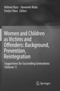 Women and Children as Victims and Offenders: Background, Prevention, Reintegration