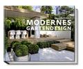 Modernes Gartendesign - Das große Ideenbuch