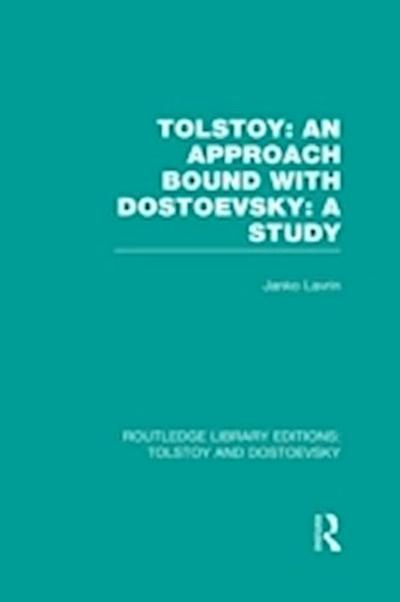 Tolstoy: An Approach bound with Dostoevsky: A Study
