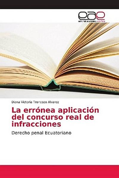 La errónea aplicación del concurso real de infracciones