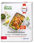 Die Ernährungs-Docs - Cholesterin senken - Unsere 100 besten Rezepte