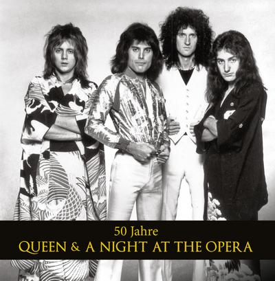 50 Jahre Queen & A Night At The Opera