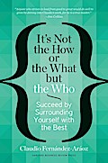 It’s Not the How or the What but the Who