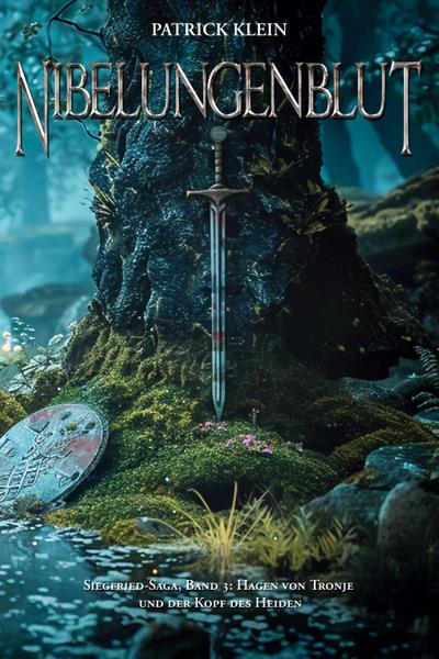 Nibelungenblut Band 3: Siegfried-Saga