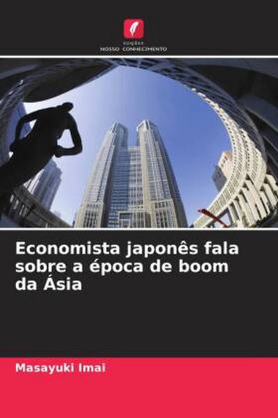 Economista japonês fala sobre a época de boom da Ásia