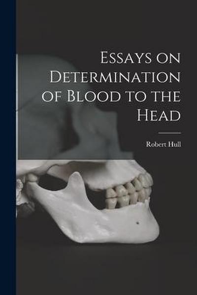 Essays on Determination of Blood to the Head