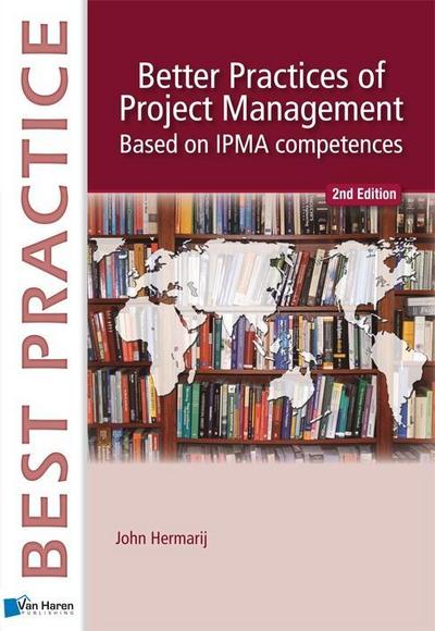 Better Practices of Project Management Based on IPMA competences   ; Best Practice ; Englisch