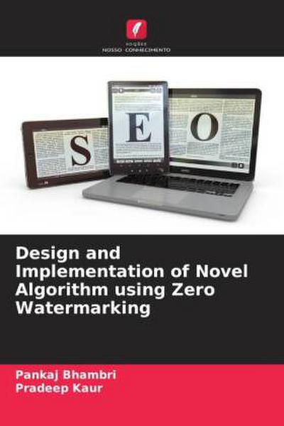 Design and Implementation of Novel Algorithm using Zero Watermarking