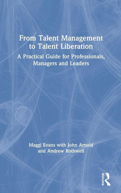 From Talent Management to Talent Liberation