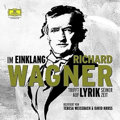 Im Einklang - Richard Wagner trifft auf Lyrik seiner Zeit, 2 Audio-CDs