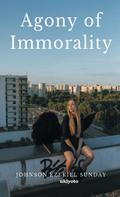 Agony Of Immorality