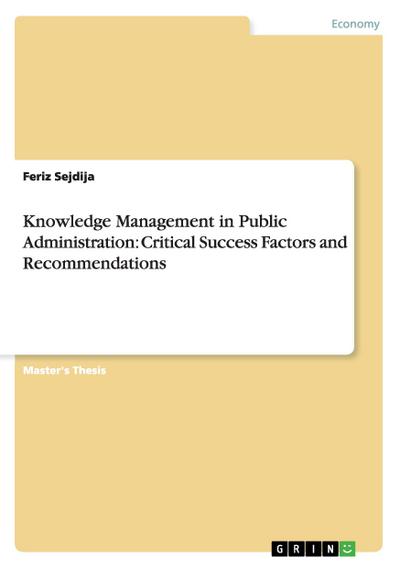 Knowledge Management in Public Administration: Critical Success Factors and Recommendations