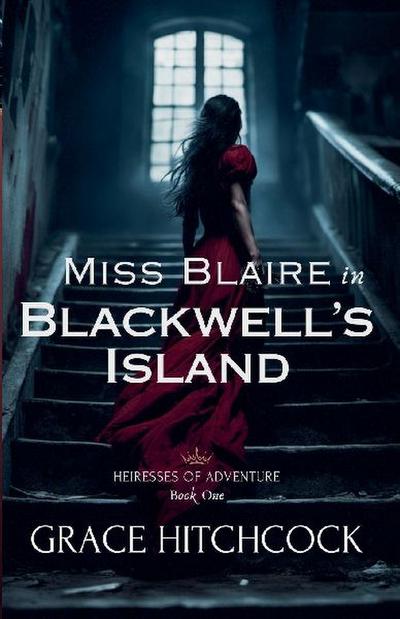 Miss Blaire in Blackwell’s Island