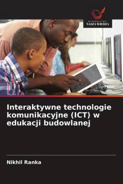 Interaktywne technologie komunikacyjne (ICT) w edukacji budowlanej