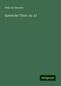 Spanische Tänze. op. 22