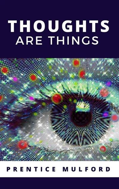 Thoughts Are Things