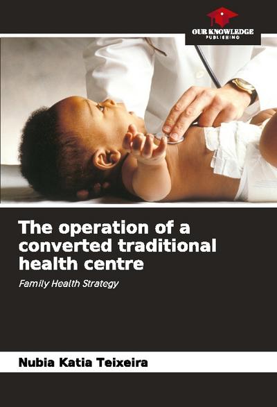 The operation of a converted traditional health centre