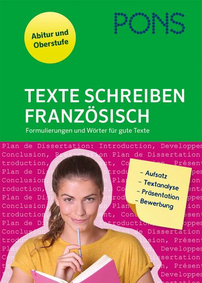 PONS Texte schreiben - Französisch: Formulierungen und Wörter für gute Texte: Aufsatz, Textanalyse, Präsentation, Bewerbung