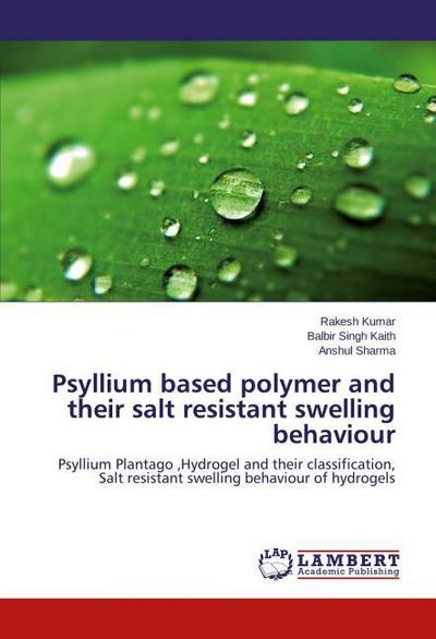 Psyllium based polymer and their salt resistant swelling behaviour